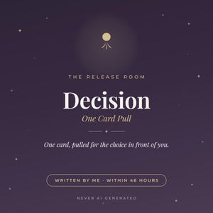 May include: A dark purple graphic card featuring a gold sun icon and the text: THE RELEASE ROOM, Decision, One Card Pull, One card, pulled for the choice in front of you, WRITTEN BY ME WITHIN 48 HOURS, and NEVER AI GENERATED, accented by small stars.