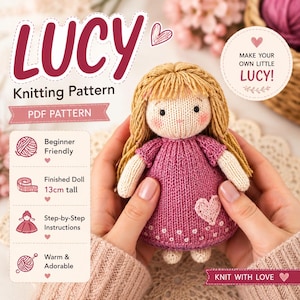 May include: A knitted doll named Lucy, with blonde hair and a pink dress, held in hands. The doll is approximately 5 inches tall. The image includes text that says "Knitting Pattern" and "Make Your Own Little Lucy!"