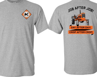 Allis Chalmers AC Tractor T-Shirt, D-19 Tractor, "Job After Job, Day After Day, Crop After Crop"
