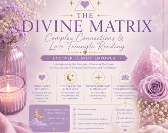 The Divine Matrix:Complex Connections and Love Triangle Reading