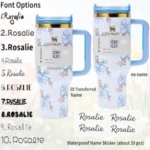 May include: Two white Stanley tumblers with floral and bow patterns, light blue handles, and lids. One has the name "Rosalie" printed on it. The image also shows font options and waterproof name stickers.