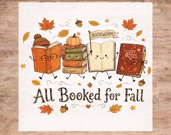 All Booked For Fall DTF Transfer, Bookworm Autumn Books Shirt Design Ready to Press