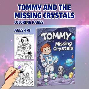 May include: A children's colouring book titled "Tommy and the Missing Crystals" with the text "Coloring Pages" and "Ages 4-8". The cover features a cartoon astronaut holding a crystal. Two colouring pages are also shown.