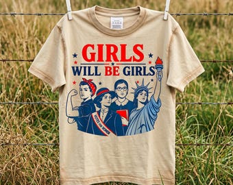 Girls Will Be Girls, Feminist History PNG, Women Empowerment Shirt, Rosie The Riveter Art, America 250th Graphic, RBG Statue Of Liberty