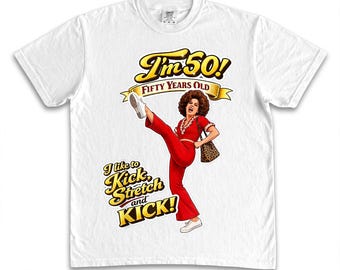 I'm 50 and I like to Kick Png, 50th Birthday Gift, Sally O'Malley is 50 File, 50 year old, Cricut PNG File, Sublimation Art, PNG Art File