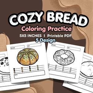 Könnte beinhalten: Ein Set von Malübungsblättern mit dem Titel COZY BREAD Coloring Practice 5X5 INCHES | Printable PDF 5 Design. Die Seiten zeigen schwarz-weiße Strichzeichnungen verschiedener Brotsorten, Farbmusterkreise sowie Felder für Marke, Set und Notizen.