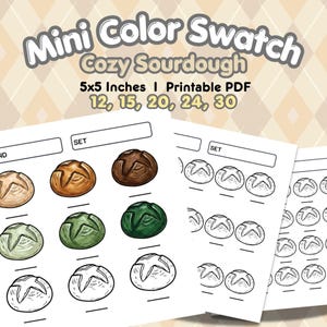 May include: A printable PDF featuring a "Mini Color Swatch" for "Cozy Sourdough." The design includes illustrations of sourdough bread in various colors. The text indicates the size is 5x5 inches and includes sizes 12, 15, 20, 24, and 30.