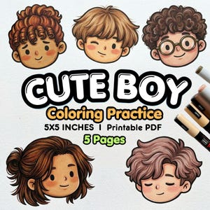 May include: A digital coloring practice sheet featuring five illustrated heads of boys with various hairstyles. The text reads CUTE BOY Coloring Practice 5X5 INCHES | Printable PDF 5 Pages. Four markers are visible on the right side.