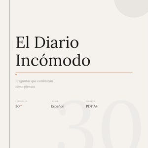 May include: A minimalist design featuring the title "El Diario Incómodo" in large, bold black font. The text "Preguntas que cambiarán cómo piensas" is below. Details include 30 questions, Spanish language, and PDF A4 format.