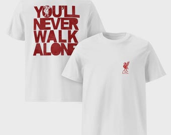 Liverpool FC Fan T-Shirt – You’ll Never Walk Alone, Football Supporter Gift, Unisex T-Shirt