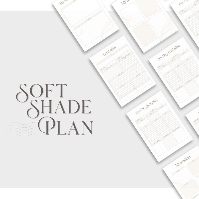 May include: A collection of soft beige-toned planner pages with headings like "Goal plan" and "30-Day goal plan." The words "SOFT SHADE PLAN" are displayed in a stylish font on the left side of the image.