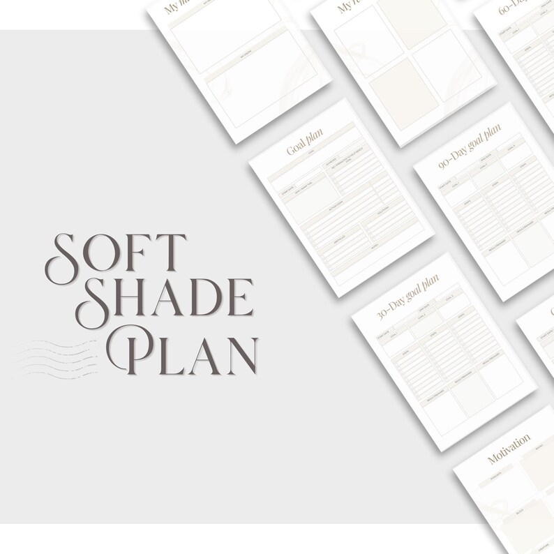 May include: A collection of soft beige-toned planner pages with headings like "Goal plan" and "30-Day goal plan." The words "SOFT SHADE PLAN" are displayed in a stylish font on the left side of the image.