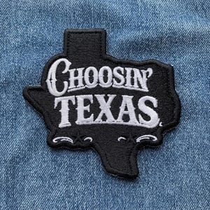 Choosin Texas Embroidered Patch, State Shape Iron-on Badge, Lone Star State Souvenir, Western Apparel Accessory