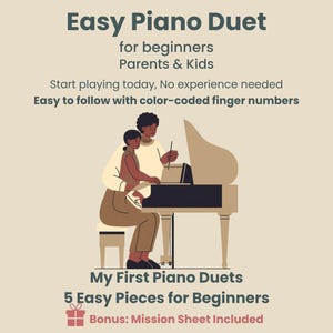 May include: Illustration of a parent and child playing a piano duet. The image includes text that reads "Easy Piano Duet for beginners Parents & Kids." The text also says "My First Piano Duets 5 Easy Pieces for Beginners."