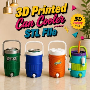 May include: Four colorful 3D printed can coolers with handles and spouts. The coolers are green with an Eagles logo, blue, orange with a Gatorade logo, and teal with a purple top. Text reads "3D Printed Can Cooler STL File."