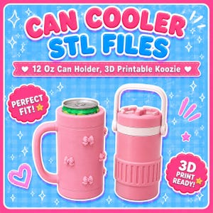 May include: Pink can coolers with the text "CAN COOLER STL FILES". One cooler is a mug shape with bow accents, and the other is a cylindrical design with a handle. The image also includes the text "12 Oz Can Holder, 3D Printable Koozie".