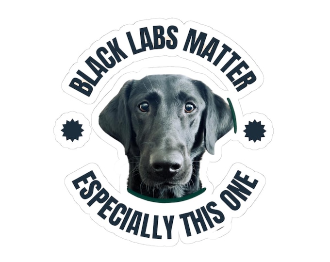 Black Labs Matter- Sticker