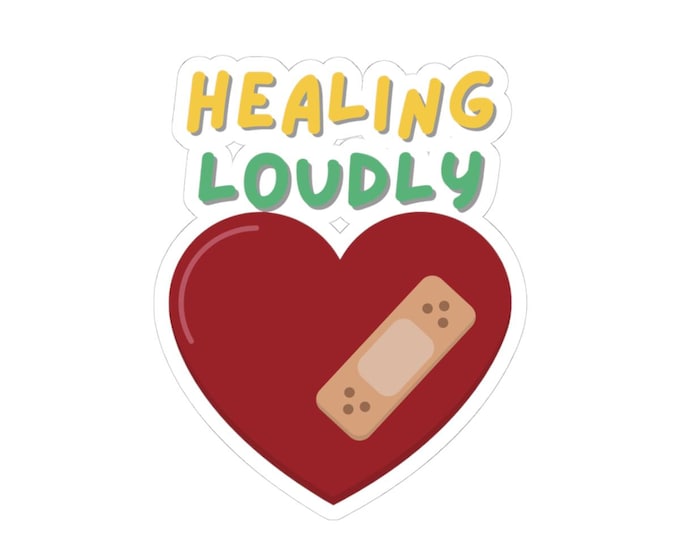 Healing Loudly Sticker
