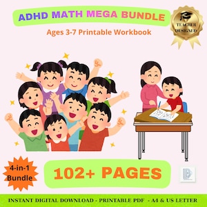 May include: A colorful digital workbook bundle for ages 3-7, featuring the text "ADHD MATH MEGA BUNDLE." The image includes illustrations of children, a teacher, and the text "102+ PAGES." It is a printable PDF.