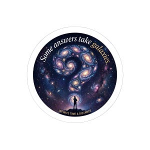 Galaxy Answers Sticker Cosmic Question Mark Philosophy Quote Space Aesthetic Vinyl Sticker Deep Thinker Gift
