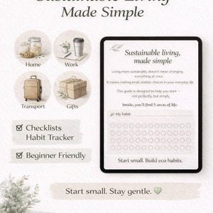 May include: A digital guide titled "Sustainable Living Made Simple" with illustrations for home, work, transport, and gifts. The guide includes checklists, a habit tracker, and is beginner-friendly. The text encourages small, eco-friendly habits.