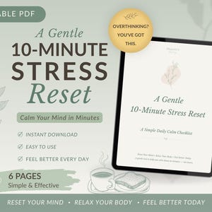 May include: A digital download titled "A Gentle 10-Minute Stress Reset" displayed on a tablet. The image includes text such as "Calm Your Mind in Minutes" and "Feel Better Every Day." A coffee cup and toast are also shown.