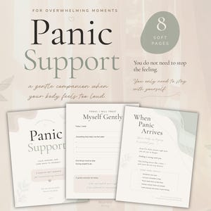 May include: A set of eight soft pages titled Panic Support, featuring printed text and guided prompts. The pages include headings such as Today, I Will Treat Myself Gently and When Panic Arrives, with a neutral color palette of beige, white, and sage green.