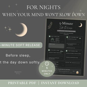 May include: A digital printable PDF with a dark gray background, featuring text that reads "FOR NIGHTS WHEN YOUR MIND WON'T SLOW DOWN." The design includes a "5-Minute Soft Release" guide with prompts for relaxation before sleep.