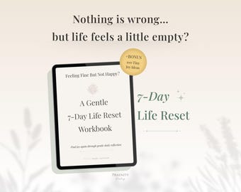 When Life Feels Empty Workbook | 7 Day Life Reset Journal | Find Joy Again | Feeling Numb Self Discovery | Mental Wellness Printable