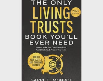 The Only Living Trusts Book – Make Your Own, Avoid Probat.