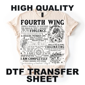 May include: A cream-colored t-shirt featuring a large graphic with the text "FOURTH WING" and various quotes and illustrations of dragons and other fantasy elements. The words "HIGH QUALITY" and "DTF TRANSFER SHEET" are also printed on the shirt.