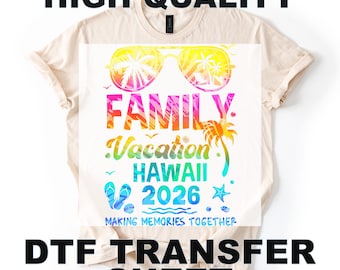 Family Vacation Hawaii 2025 Matching DTF Transfer, Family Vacation Making Memories Together Heat Press Transfer