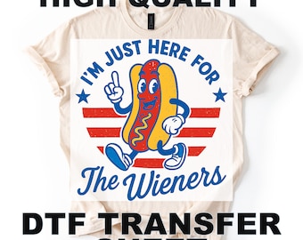 I'm Just Here For The Wieners DTF Transfer, Retro America Hot Dog Funny Heat Press Transfer
