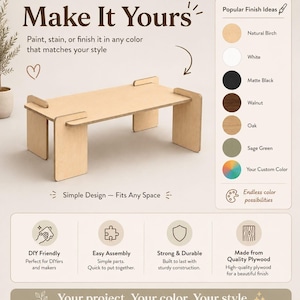 May include: A light-colored wooden table with a flat rectangular top and four interlocking legs. The image includes text: Make It Yours, Popular Finish Ideas, Natural Birch, White, Matte Black, Walnut, Oak, Sage Green, Your Custom Color, DIY Friendly, Easy Assembly, Strong & Durable, Made from Quality Plywood, Your project. Your color. Your style.