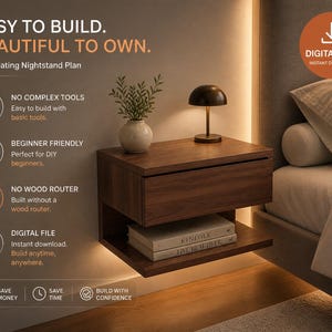 May include: A floating nightstand plan with the text "EASY TO BUILD. BEAUTIFUL TO OWN." The nightstand is made of dark wood and has a drawer and a lower shelf. A small lamp, a vase with greenery, and books are on the nightstand. The image also includes the text "DIGITAL FILE INSTANT DOWNLOAD."