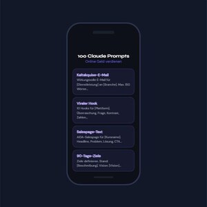 以下が含まれることがあります： スマートフォン画面には、"100 Claude Prompts"と"Online Geld verdienen"というテキストが表示された濃い青色のインターフェースが表示されています。 "Kaltakquise-E-Mail"や"Viraler Hook"などのトピックがいくつかリストされています。