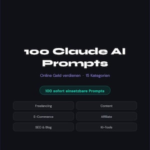 以下が含まれることがあります： 「100 Claude AI Prompts」のテキストが書かれた暗い背景。タイトルの下には「Online Geld verdienen - 15 Kategorien」という言葉があります。「100 sofort einsetzbare Prompts」と書かれたボタンがあり、その下に6つの異なるトピックのボタンがあります。