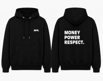 MONEY POWER RESPECT | Minimalist Streetwear Hoodie | Unisex Graphic Hoodie | Motivational Fashion