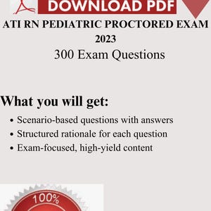 May include: A digital download advertisement for the ATI RN Pediatric Proctored Exam 2023. The image includes the text "DOWNLOAD PDF", "300 Exam Questions", and a "100% PASS GUARANTEE" badge. The ad promises scenario-based questions and exam-focused content.