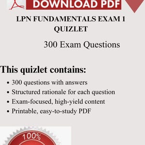 May include: A digital document titled DOWNLOAD PDF LPN FUNDAMENTALS EXAM 1 QUIZLET 300 Exam Questions. It lists features including 300 questions with answers, structured rationale, and printable PDF format, with a 100% PASS GUARANTEE badge.