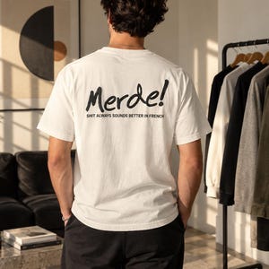 Merde Shirt, Funny French Quote Tee, Sarcastic Back Print T-Shirt, French Humor Gift