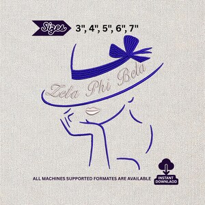 May include: A blue and white line drawing of a woman wearing a hat with a bow, with the text "Zeta Phi Beta". Sizes available are 3", 4", 5", 6", and 7". The image also includes the text "ALL MACHINES SUPPORTED FORMATES ARE AVAILABLE" and "INSTANT DOWNLAOD".