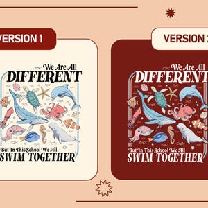 Może przedstawiać: Dwie wersje projektu graficznego z wodnymi zwierzętami, takimi jak wieloryby, delfiny i ośmiornice. Tekst brzmi "We Are All Different But In This School We All Swim Together" w stylu retro.
