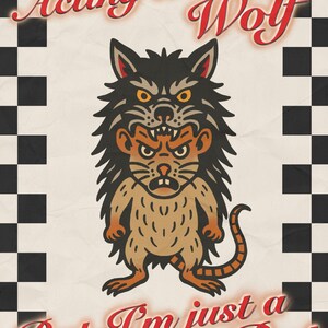 Può includere: Illustrazione di un ratto con una maschera da lupo, con il testo "Acting like a Wolf, But I'm just a Rat" in corsivo rosso. Lo sfondo è bianco sporco con un bordo a scacchi bianco e nero.