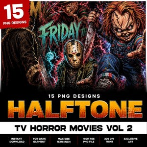 May include: A digital collection of 15 PNG designs featuring horror movie characters including a hockey-masked figure, a scarred doll in overalls, and a clawed antagonist. The text reads 15 PNG DESIGNS, FRIDAY THE, HALFTONE, TV HORROR MOVIES VOL 2.