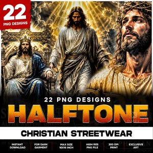 Op de afbeelding: Een verzameling van 22 digitale PNG-ontwerpen met artistieke afbeeldingen van Jezus Christus in verschillende houdingen, waaronder zittend op een troon en staand in gouden licht, met de tekst 22 PNG DESIGNS, HALFTONE en CHRISTIAN STREETWEAR.