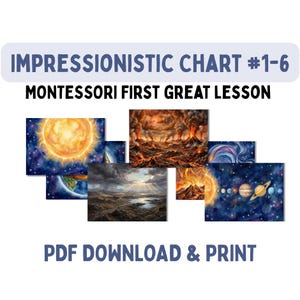 May include: A collection of six watercolor illustrations depicting the Montessori First Great Lesson. The images include a sun, volcanoes, planets, and landscapes. The text reads "IMPRESSIONISTIC CHART #1-6" and "PDF DOWNLOAD & PRINT".