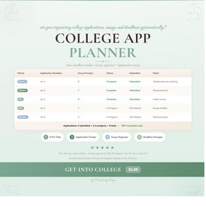 May include: A digital college application planner with a green and white design. The planner includes sections for deadlines, essay prompts, and application status. Text includes "College App Planner" and "Get Into College".