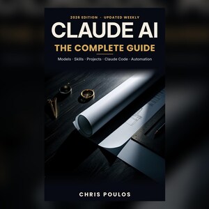 Peut inclure: Une couverture de livre intitulée CLAUDE AI THE COMPLETE GUIDE 2026 EDITION UPDATED WEEKLY par Chris Poulos. Elle présente un plan roulé, un compas et une règle sur une surface sombre, avec le texte Models, Skills, Projects, Claude Code, Automation.