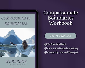 May include: A digital workbook titled "Compassionate Boundaries Workbook" displayed on a tablet. The cover features a scenic landscape with a person. The workbook promises clear boundary setting and is created by a licensed therapist.